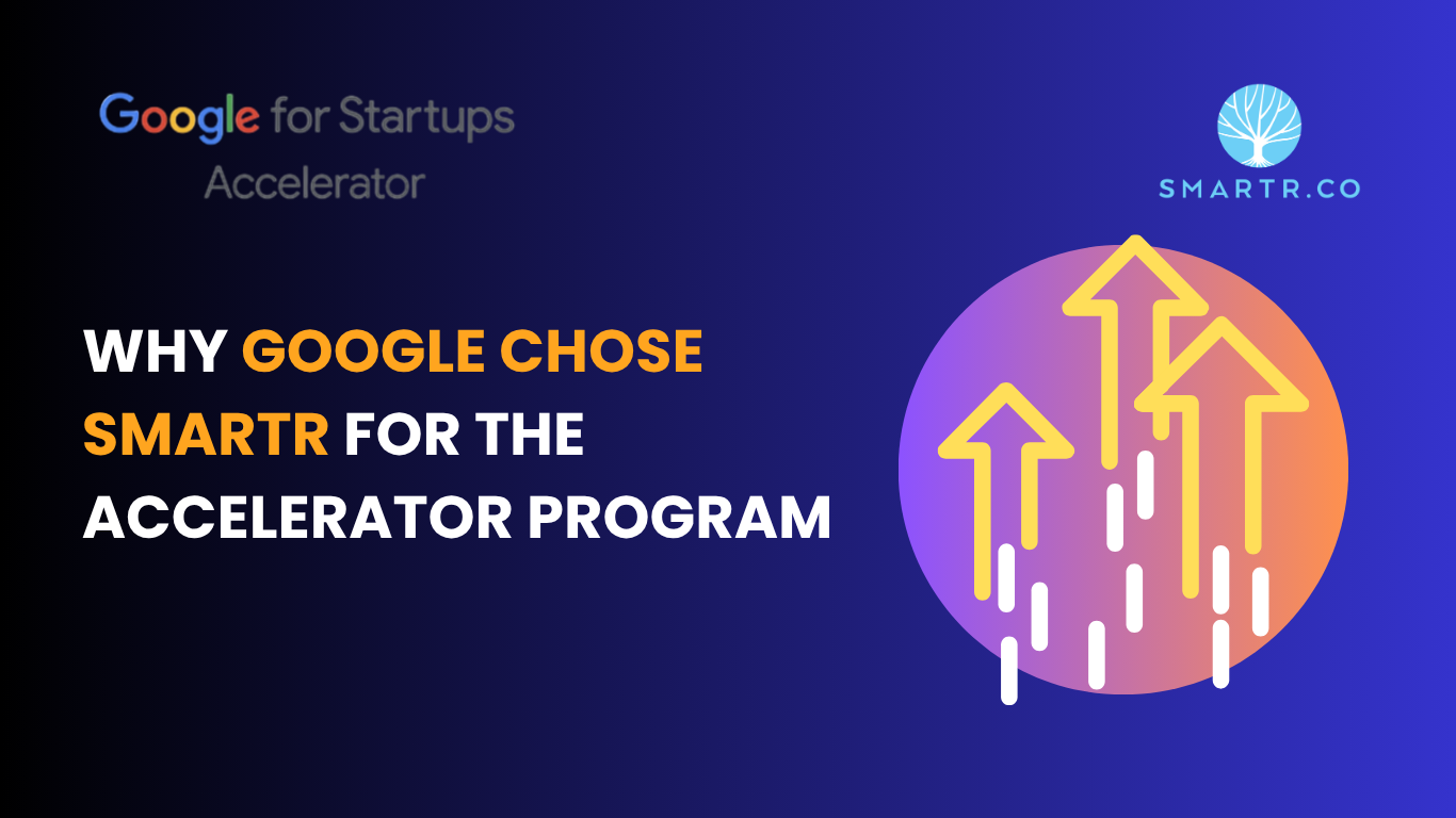 Why Google Chose SmartR for the Accelerator Program – SmartR